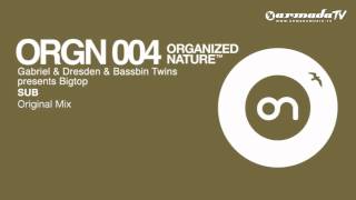 Gabriel & Dresden & Bassbin Twins present Bigtop - Sub (Original Mix)