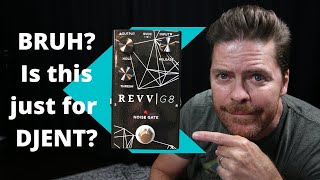 Video thumbnail for Are Noise Gates Just For METAL? REVV G8 by Shawn Tubbs