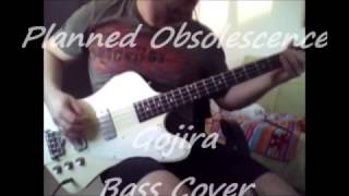 Planned Obsolescence | Gojira [Bass Cover]