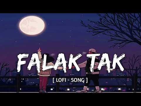 Falak Tak Chal Sath Mere || ( Slowed + Reverb ) | Lyrics | Lofi | Lofi Song | Raj BROTHERS