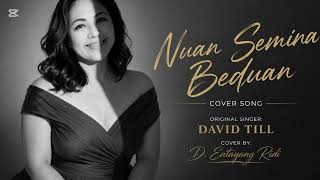 Download lagu Nuan Semina Beduan | Cover by D. E. R | Original Singer: David Till mp3