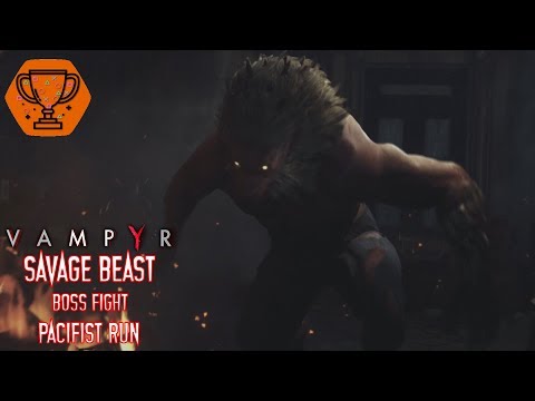 Vampyr- Savage Beast Boss fight [PS4 Pro 1080p60fps]