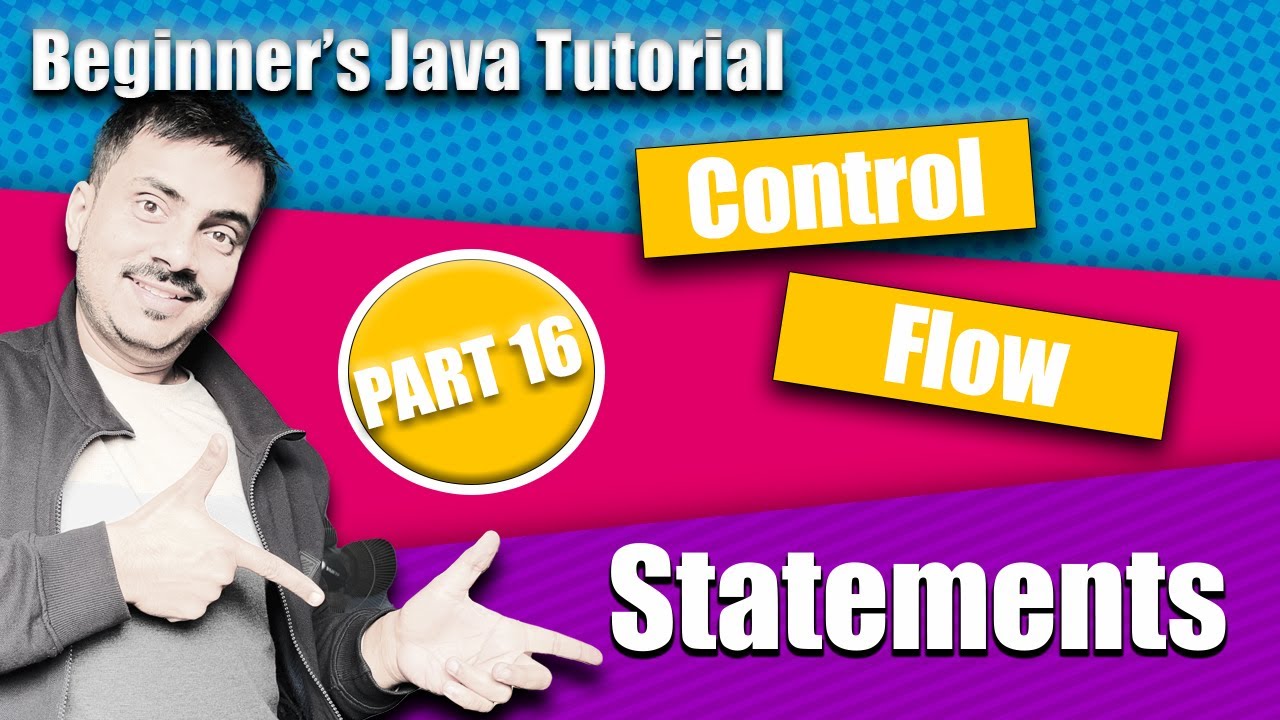 Java For Beginners - Part 16 - Using Control Statements