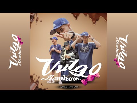 Mc James Zs - Vulgo Bombom  (DJ ML Oficial)