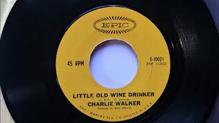 Little Old Wine Drinker , Charlie Walker , 1966