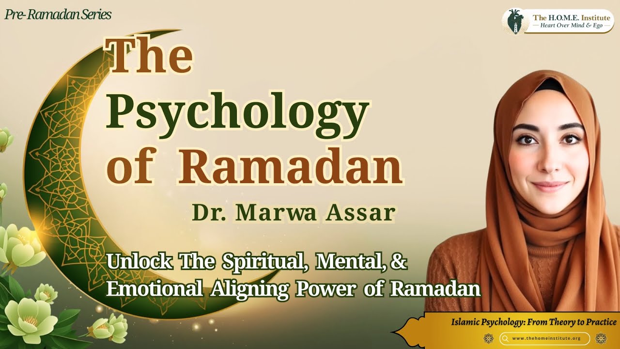 The Psychology of Ramadan | Lesson 1 | Dr. Marwa Assar