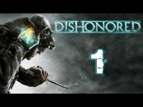 Let's Play Dishonored | Part 1 | A GOOD DAY TO DIE