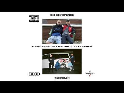 Young Spencer - Big Boy Spence (Bad Boy Chiller Crew 450 Challenge Remix)