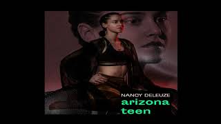 Nancy Deleuze - Arizona Teen (prod Tatum Rush)