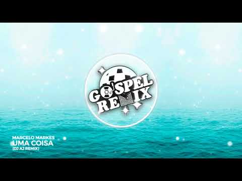 Morada - Uma Coisa (Cover Marcelo Markes) (DJ AJ Remix) [Progressive House Gospel]