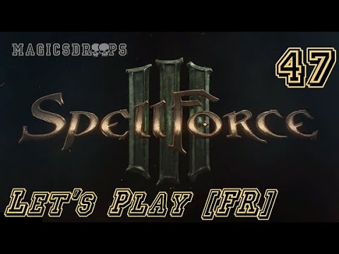 Spellforce 3 - Let's play [FR] - Episode 47