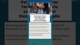 Insiden Tragis di Stasiun Gondangdia, Seorang Perempuan Tertabrak KA Gajayana, KAI Beri Imbauan