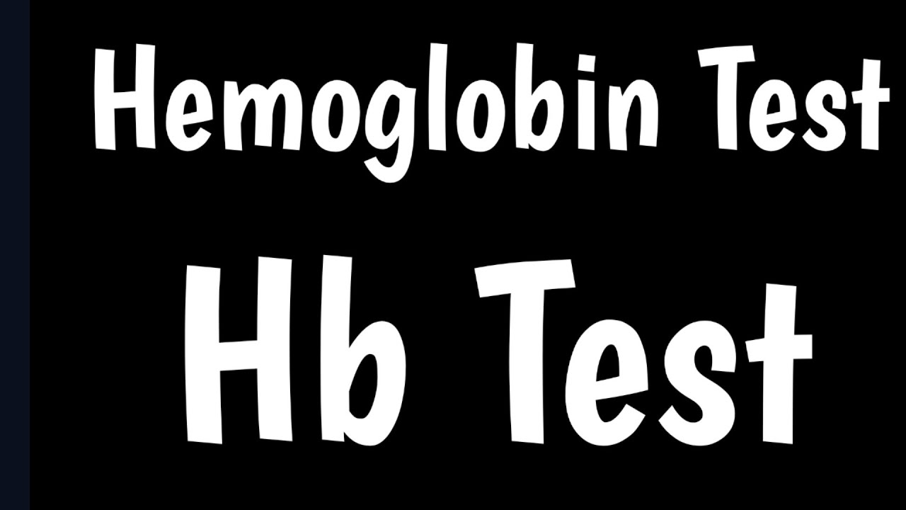 Hemoglobin Test | Hb Test | Normal Hb Range | Symptoms & Causes Of Low Hb |