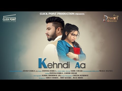 KEHNDI AA (Official video) | Jyotsna Dabla  | Jayant dabla | Latest Punjabi Song 2019
