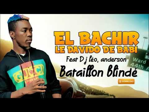 EL BACHIR LE DAVIDO DE BABI feat DJ LEO & ANDERSON 1er - BATAILLON BLINDER