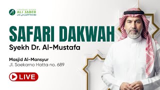 KEISTIMEWAAN HARI JUM'AT - Syekh Dr. Al-Mustafa - SAFARI DAKWAH