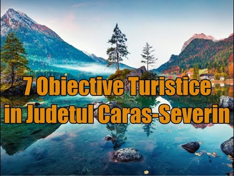 Obiective turistice in Judetul Caras-Severin.