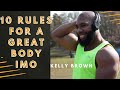 10 Rules For a Great Body - In my opinion | Kelly Brown