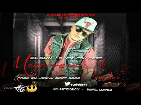 MENCIONAN MI NOMBRE - ELSON LA VOZ CON PESO