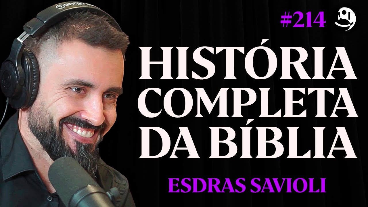 História Completa da Bíblia, Jesus e Deus - Esdras Savioli | Lutz Podcast #214