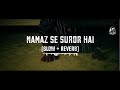 Namaz Me Suror Hai Slowed Reverb Alisha Kiyani Lo Fi Naat Lovers