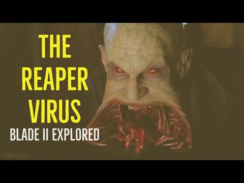 The Reaper Virus (Blade II Explored)