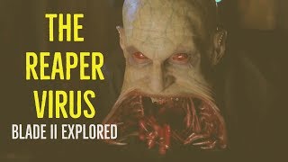 The Reaper Virus (Blade II Explored)