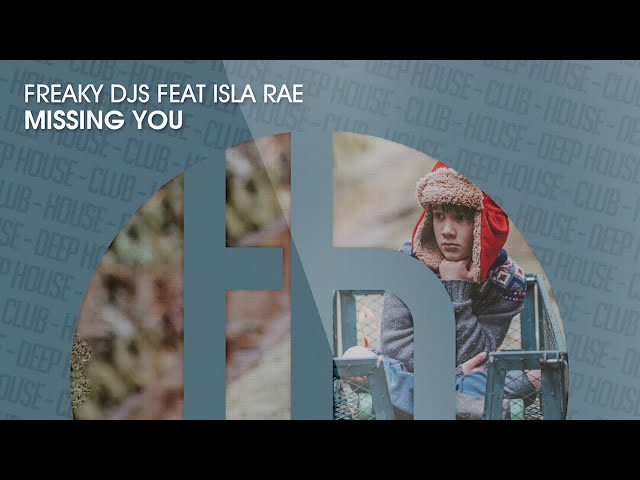 Freaky Djs Feat. Isla Rae - Missing You