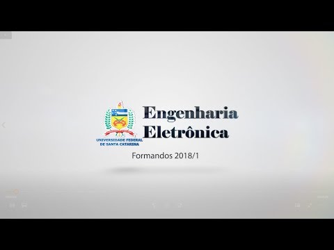 Engenharia Eletrônica - Formandos 2018/1 - UFSC