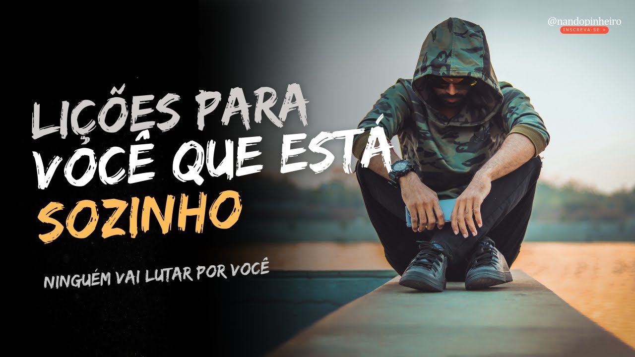 FICAR SOZINHO É DIFÍCIL, MAS essas LIÇÕES TE AJUDARÃO | VÍDEO TRANSFORMADOR