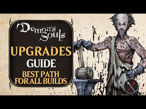 Demon’s Souls Guide: Weapon Upgrades, All Paths and Boss Soul Weapons Tips &Tricks for all builds