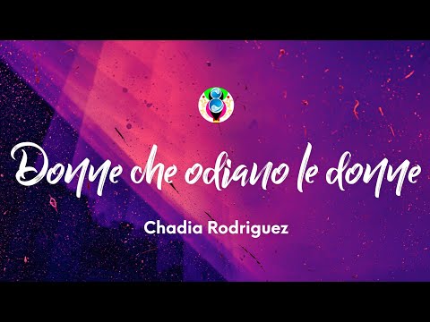 Chadia Rodriguez - Donne che odiano le donne (Testo/Lyrics) ft.Erika Lei