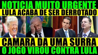 LULA IS DEFEATED - CHAMBER GIVES A SURR4