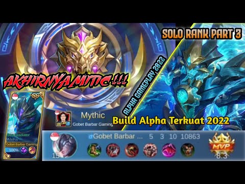 ALPHA GAMEPLAY 2022 | SOLO RANK PART 3 | BUILD ALPHA TERKUAT DAN TERSAKIT 2022~CARA MAIN ALPHA,MLBB