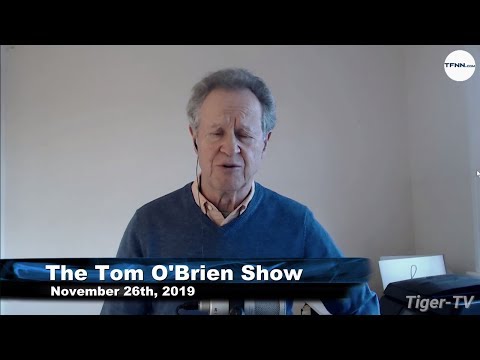 November 26th, The Tom O'Brien Show on TFNN - 2019