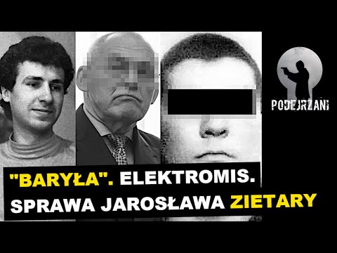 BARYŁA. ELEKTROMIS. SPRAWA JAROSŁAWA ZIĘTARY - POZNAŃ. ZIELONA GÓRA | Podejrzani