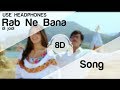 Tujh Mein Rab Dikhta Hai 8D Audio Song Rab Ne Bana Di Jodi Shah Rukh Khan Anushka Sharma