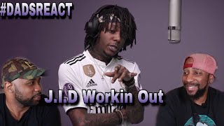 DADS REACT | J.I.D x WORKIN OUT | BREAKDOWN
