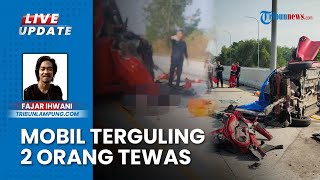 Sopir Ngantuk Sebabkan 2 Orang Tewas dalam Laka Maut di Tol Lampung Tengah, Mobil Sigra Terguling