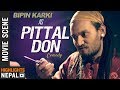 PITTAL DON - Bipin Karki | Nepali Movie LOOT 2 Comedy | Dayahang Rai, Saugat Malla