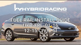 Hybrid Racing Fuel Rail Install (2012-2015 Honda Civic Si)