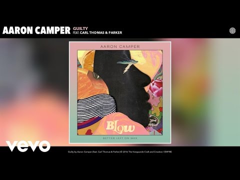 Aaron Camper - Guilty (Audio) ft. Carl Thomas, Parker