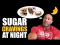 Sugar Cravings At Night?