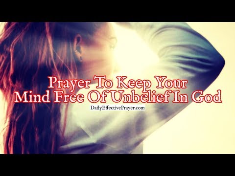 Prayer To Keep Your Mind Free Of Unbelief In God | Short Prayer