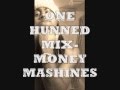 One Hunned Money Mashines Mix(ALL SUMMER LONG)