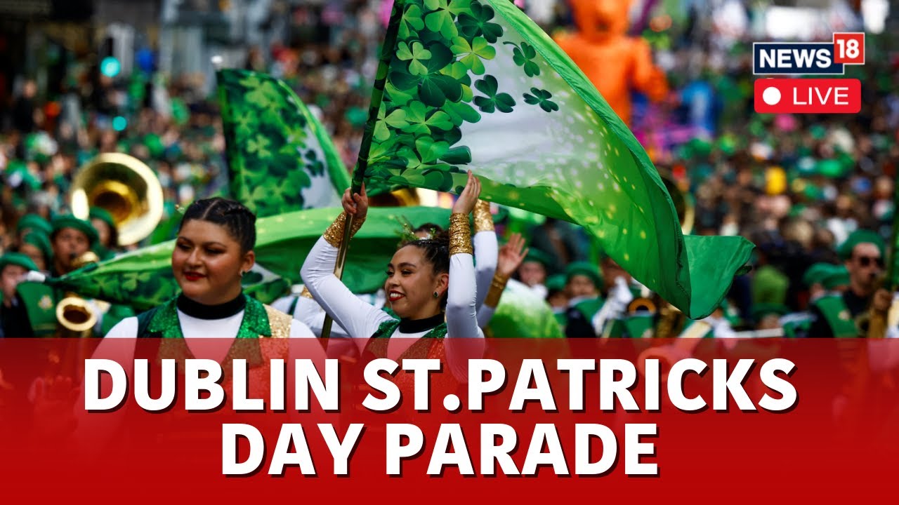 Dublin St Patrick's Day Live | Dublin Goes Green To Celebrate St Patrick's Day | N18G | News18 Live