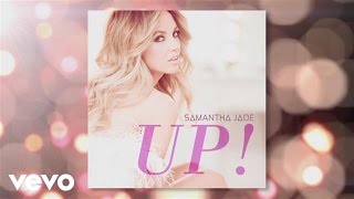 Samantha Jade - UP! (Audio)