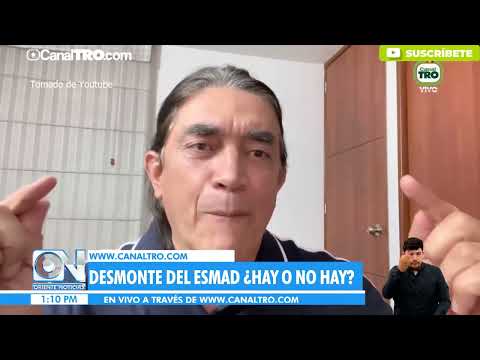 Desmonte del ESMAD ¿hay o no hay?