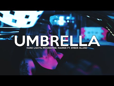 Hard Lights, Moonshine, Marnik - Umbrella (Lyrics) ft. Ember Island