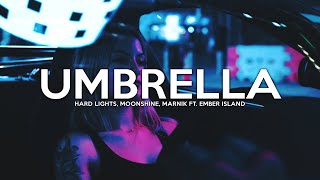 Hard Lights, Moonshine, Marnik - Umbrella (Lyrics) ft. Ember Island